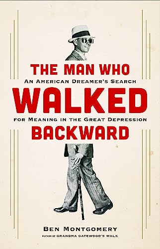 cover image The Man Who Walked Backward: An American Dreamer’s Search for Meaning in the Great Depression
