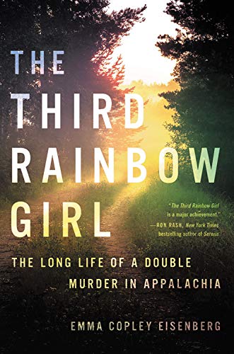cover image The Third Rainbow Girl: The Long Life of a Double Murder in Appalachia