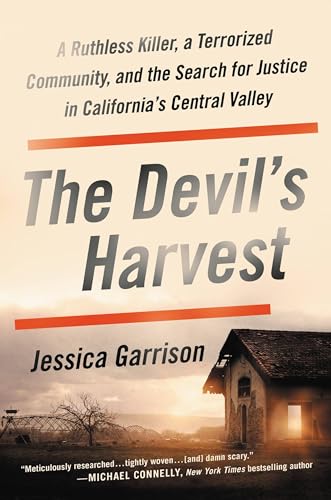 cover image The Devil’s Harvest: A Ruthless Killer, a Terrorized Community, and the Search for Justice in California’s Central Valley