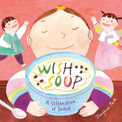 cover image Wish Soup: A Celebration of Seollal