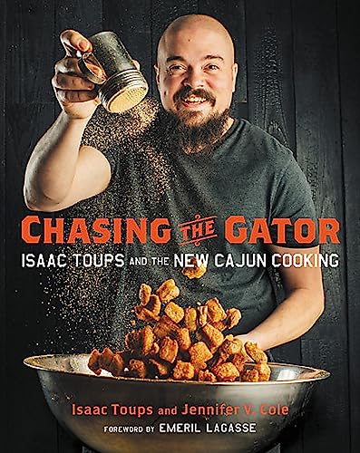 cover image Chasing the Gator: Isaac Toups and the New Cajun Cooking