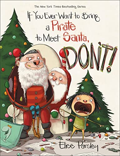 cover image If You Ever Want to Bring a Pirate to Meet Santa, Don’t!