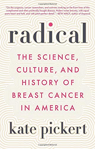 cover image Radical: The Science, Culture and History of Breast Cancer in America 
