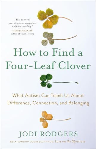 cover image How to Find a Four-Leaf Clover: What Autism Can Teach Us About Difference, Connection, and Belonging