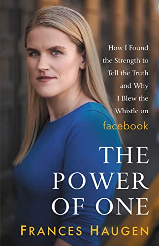 cover image The Power of One: How I Found the Strength to Tell the Truth and Why I Blew the Whistle on Facebook