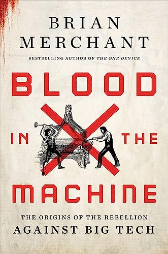 cover image Blood in the Machine: The Origins of the Rebellion Against Big Tech