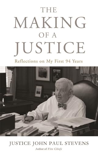 cover image The Making of a Justice: Reflections on My First 94 Years