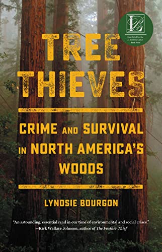 cover image Tree Thieves: Crime and Survival in North America’s Woods