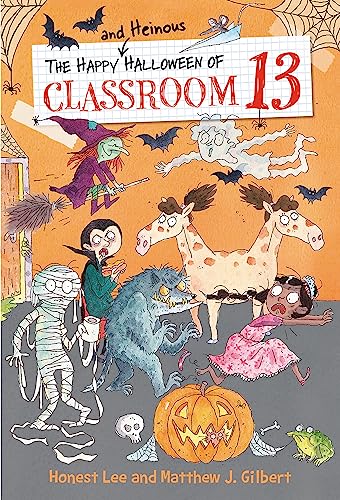 cover image The Happy and Heinous Halloween of Classroom 13