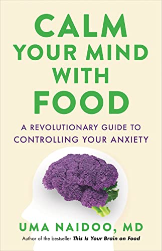 cover image Calm Your Mind with Food: A Revolutionary Guide to Controlling Your Anxiety