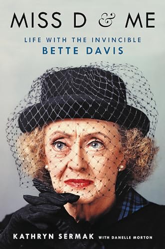 cover image Miss D & Me: Life with the Invincible Bette Davis 