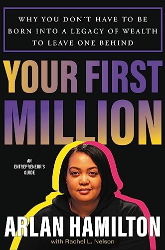 cover image Your First Million: Why You Don’t Have to Be Born into a Legacy of Wealth to Leave One Behind