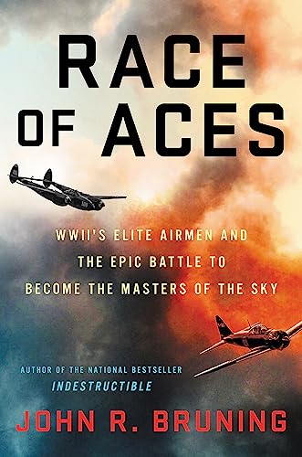 cover image Race of Aces: WWII’s Elite Airmen and the Epic Battle to Become the Masters of the Sky