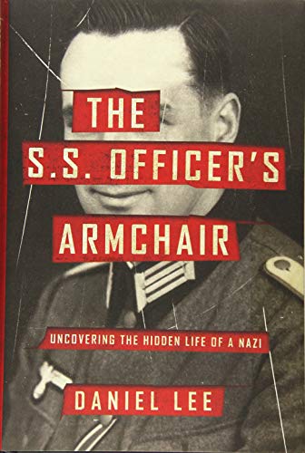 cover image The S.S. Officer’s Armchair: Uncovering the Hidden Life of a Nazi