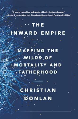 cover image The Inward Empire: Mapping the Wilds of Mortality and Fatherhood