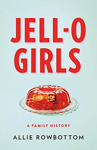 cover image Jell-O Girls: A Family History