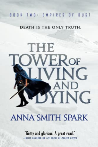 cover image The Tower of Living and Dying: Empires of Dust, Book 2
