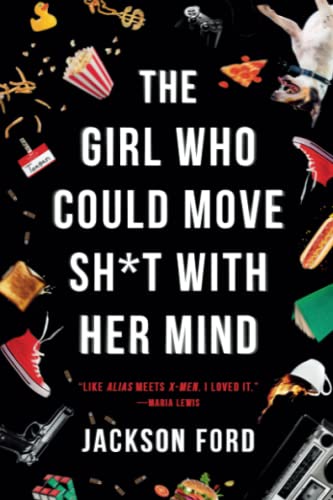 cover image The Girl Who Could Move Sh*t with Her Mind