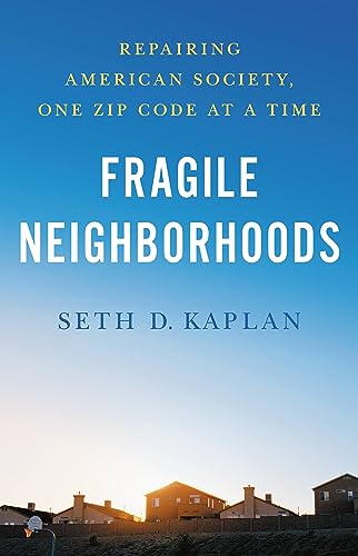 cover image Fragile Neighborhoods: Repairing American Society, One Zip Code at a Time