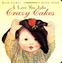 I Love You Like Crazy Cakes