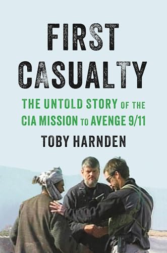 cover image First Casualty: The Untold Story of the CIA Mission to Avenge 9/11