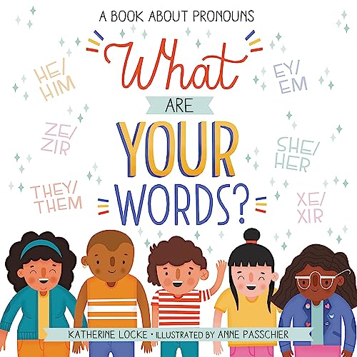 cover image What Are Your Words? A Book About Pronouns