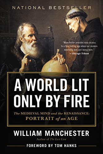 cover image A World Lit Only by Fire: The Medieval Mind and the Renaissance - Portrait of an Age