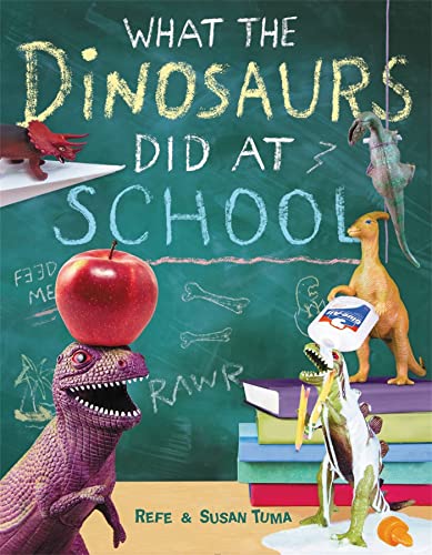 cover image What the Dinosaurs Did at School: Another Messy Adventure