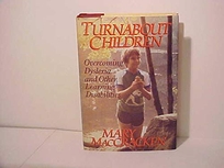 Turnabout Children: Overcoming Dyslexia and Other Learning Disabilities
