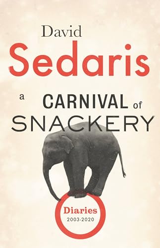 cover image A Carnival of Snackery: Diaries (2003–2020)