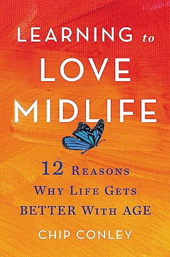 cover image Learning to Love Midlife: 12 Reasons Why Life Gets Better with Age 