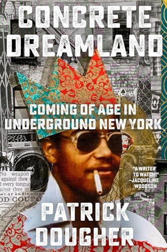cover image Concrete Dreamland: Coming of Age in Underground New York