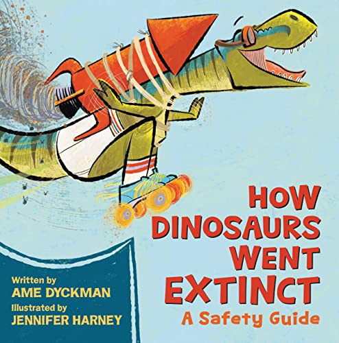 cover image How Dinosaurs Went Extinct: A Safety Guide