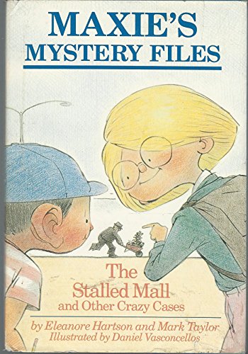 cover image Maxie's Mystery Files: The Stalled Mall and Other Crazy Cases