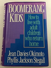 Boomerang Kids: How to Live with Adult Children Who Return Home