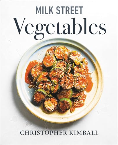 cover image Milk Street Vegetables: 250 Bold, Simple Recipes for Every Season