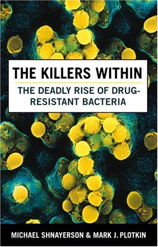 cover image THE KILLERS WITHIN: The Deadly Rise of Drug-Resistant Bacteria