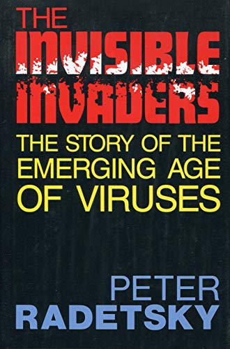 cover image The Invisible Invaders: The Story of the Emerging Age of Viruses