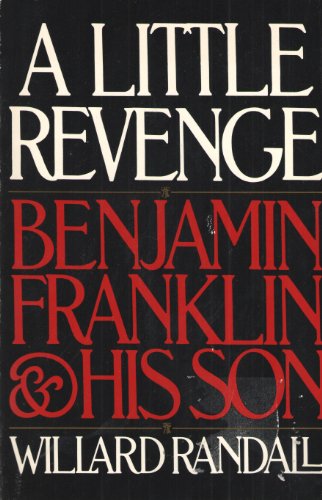 cover image A Little Revenge: Benjamin Franklin & His Son