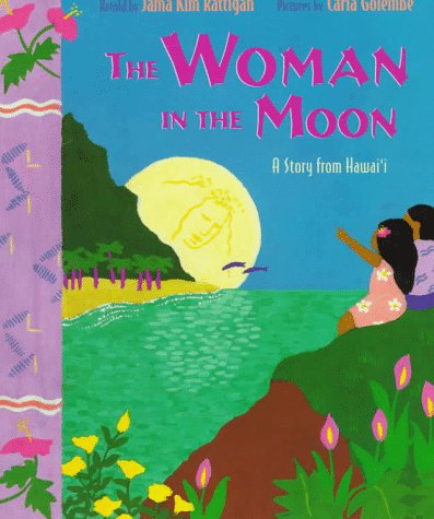cover image The Woman in the Moon: A Story from Hawai'i