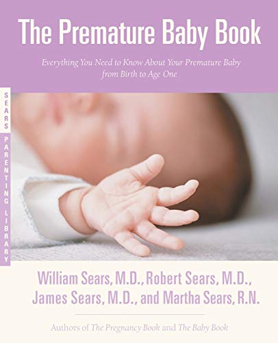 cover image The Premature Baby Book: Everything You Need to Know about Your Premature Baby from Birth to Age One