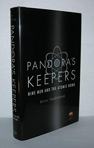 cover image PANDORA'S KEEPERS: Nine Men and the Atomic Bomb