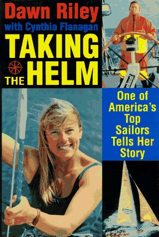 cover image Taking the Helm: America's Top Woman Sailor Tells Her Story