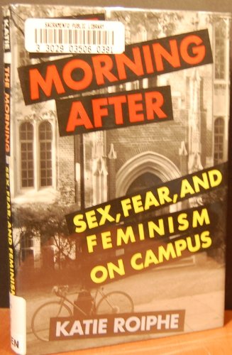 cover image The Morning After: Sex, Fear, and Feminism on Campus