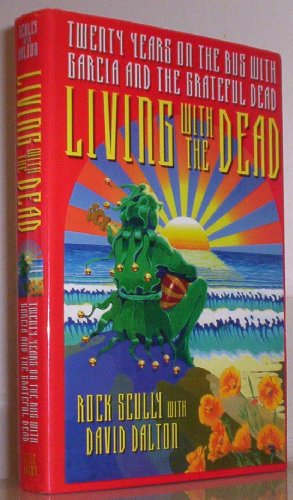 cover image Living with the Dead: Twenty Years on the Bus with Garcia and the Grateful Dead
