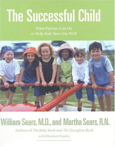 cover image THE SUCCESSFUL CHILD: What Parents Can Do to Help Kids Turn Out Well