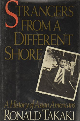 cover image Strangers from a Different Shore: A History of Asian Americans