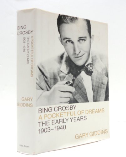 cover image Bing Crosby: Pocketful of Dreams--The Early Years, 1903-1940