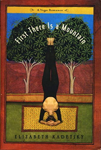cover image First There Is a Mountain: A Yoga Romance