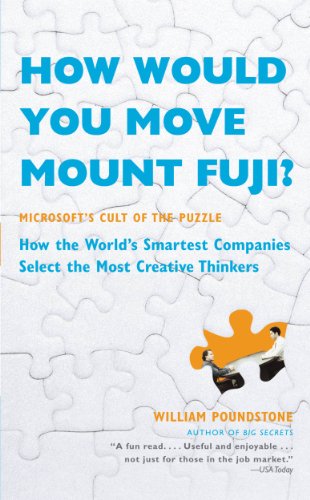 cover image HOW WOULD YOU MOVE MOUNT FUJI?: Microsoft's Cult of the Puzzle: How the World's Smartest Companies Select the Most Creative Thinkers